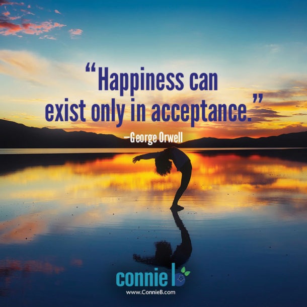 Happiness is About Acceptance – Connie Bennett, Your Bounce-Back Boldly ...